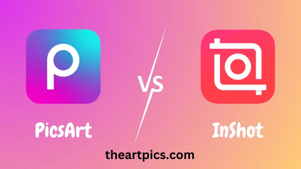 PicsArt vs InShot Performance, Usability, and Feature