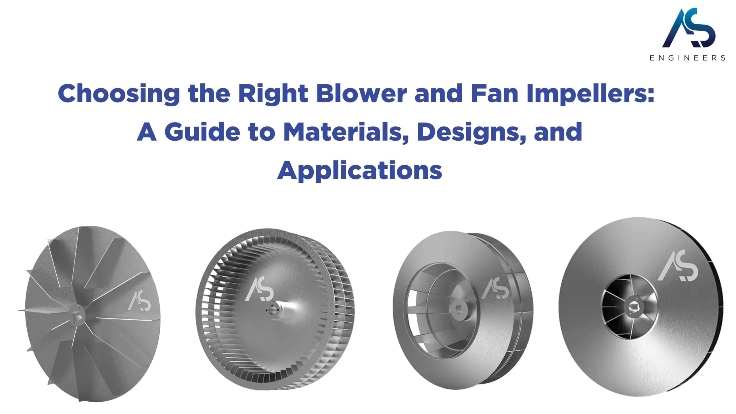 Blowers and Fans Impellers Materials, Designs, and Applications