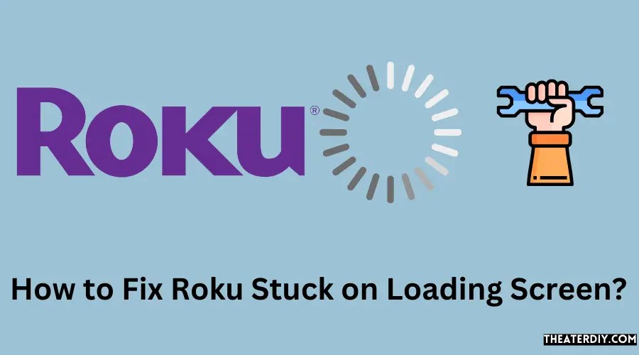 How to Fix Roku Stuck on Loading Screen? (2024)