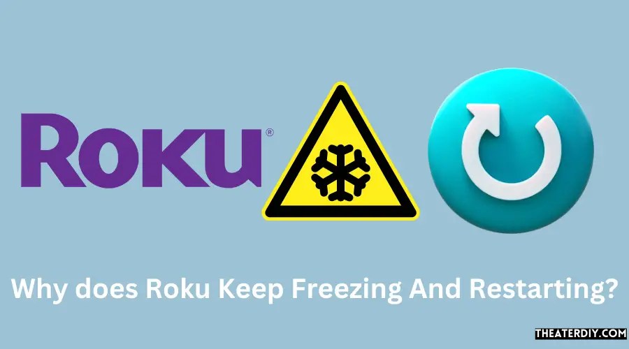 Why Roku keep freezing And Restarting? (2024)