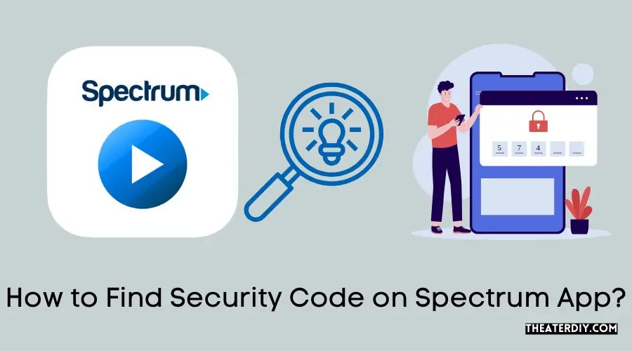 How to Find Security Code on Spectrum App? (2024)