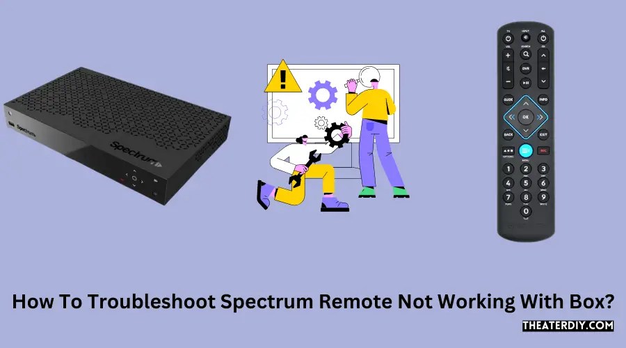 How To Troubleshoot Spectrum Remote Not Working With Box?