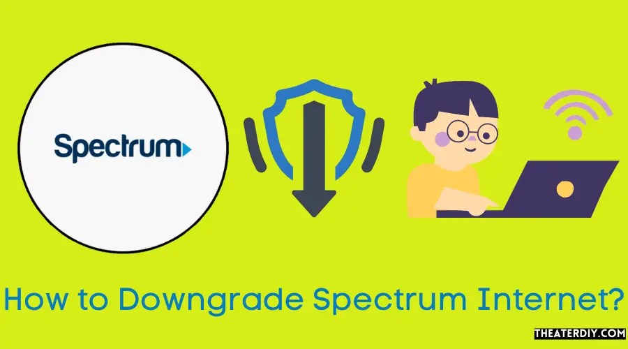 How to Downgrade Spectrum