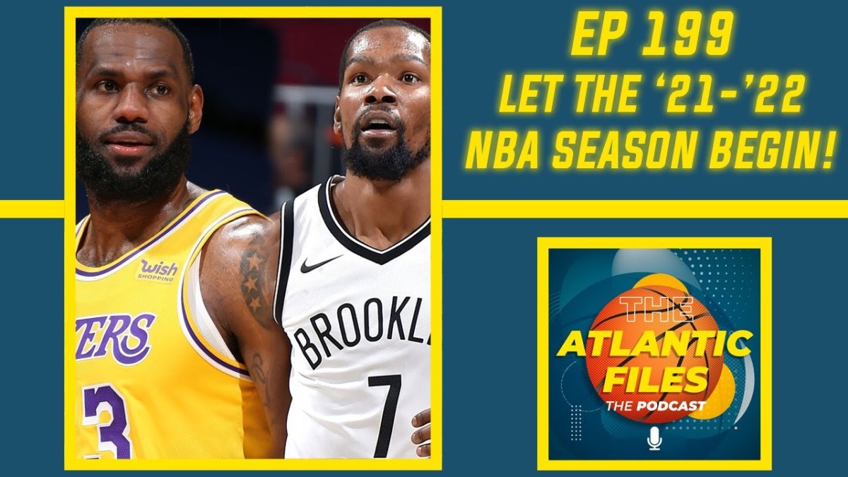 The Atlantic Files Ep199 Let the 202122 NBA Season begin! The