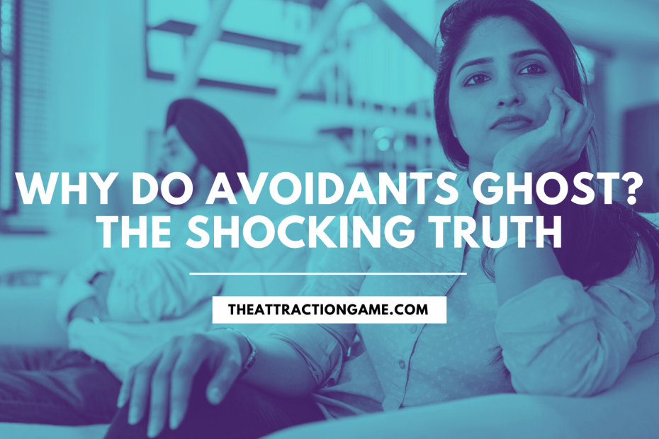 Why Do Avoidants Ghost? The Shocking Truth