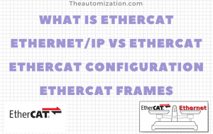What is Ethercat | Ethercat vs Ethernet/IP | Ethercat Cables - The