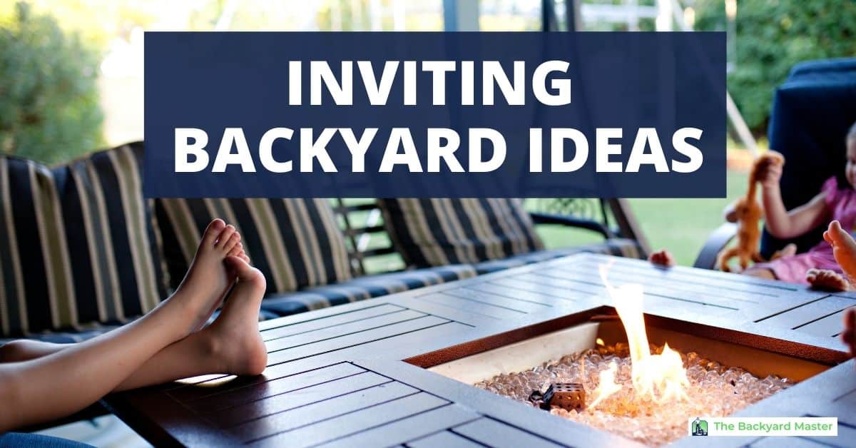 12 Ideas to Make Your Backyard More Inviting The Backyard Master