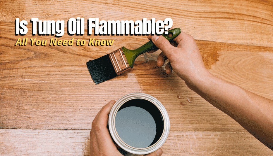 Is Tung Oil Flammable? (All You Need to Know) The Backyard Pros
