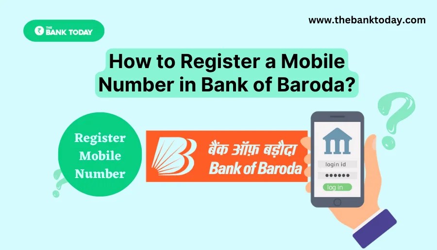 How to Register Mobile Number in Bank of Baroda in 2023? Free and the
