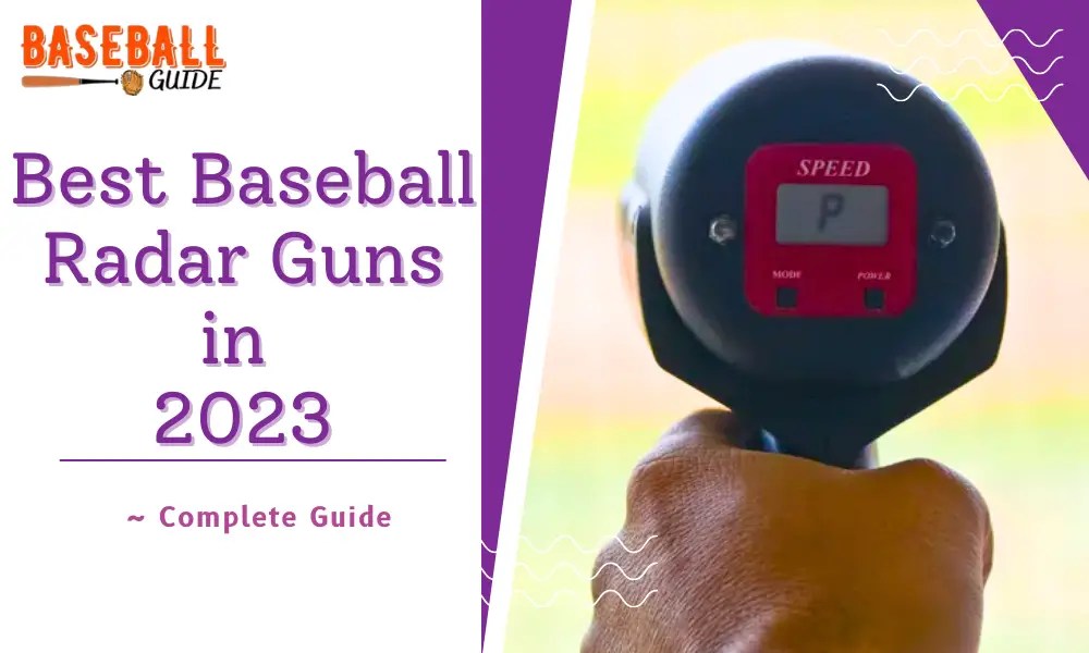 Best Baseball Radar Guns in 2023 Highly Accurate