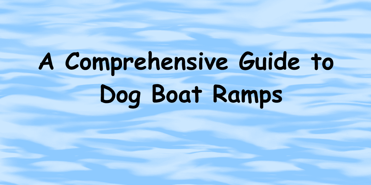 A Comprehensive Guide to Dog Boat Ramps The Bass Boyz