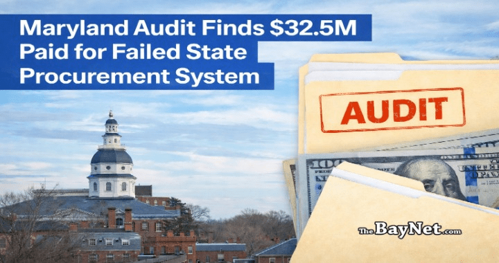 Maryland Audit Finds $32.5M Paid For Failed State Procurement System