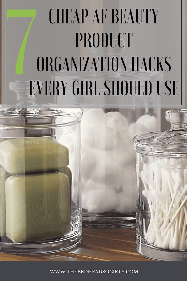 7 Cheap Beauty Product Organization Hacks Every Girl Should Use