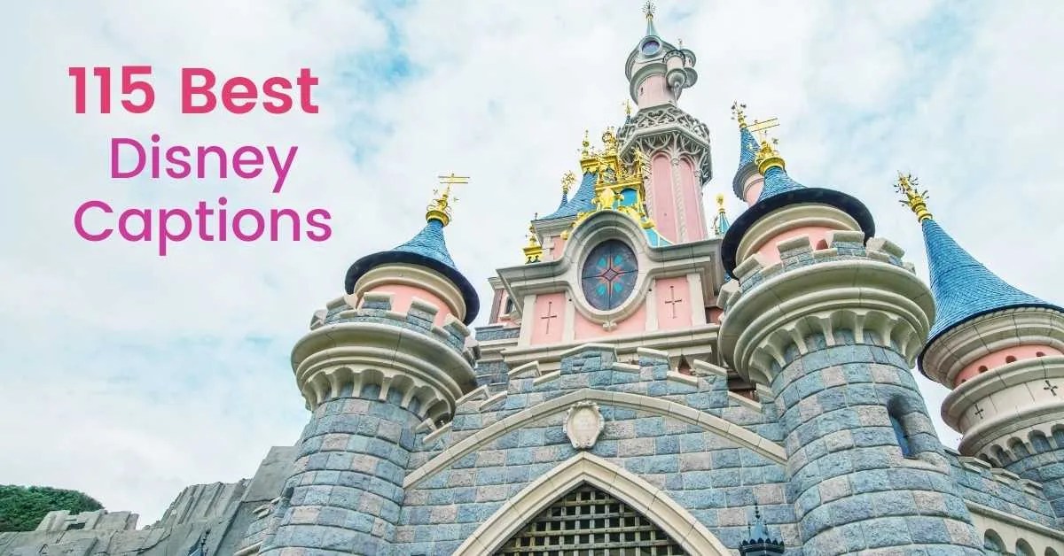 115 Best Disney Captions Best Disney Instagram Captions Disney World