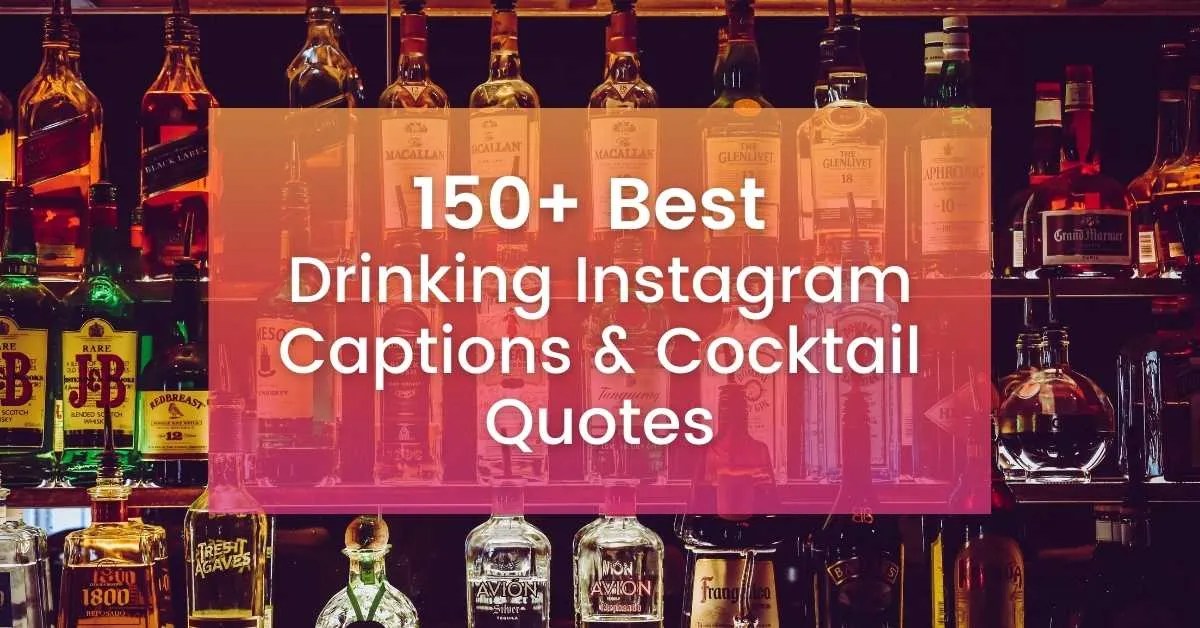 150+ Best Drinking Instagram Captions & Cocktail Quotes Best Captions