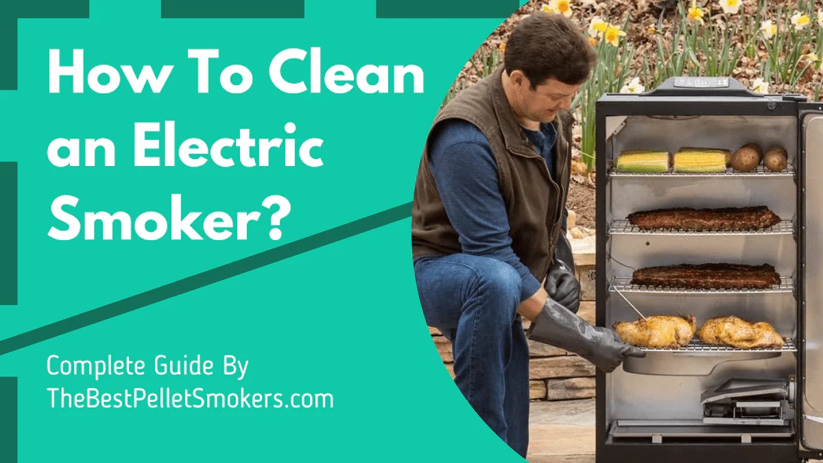 How To Clean an Electric Smoker? Step By Step Guide