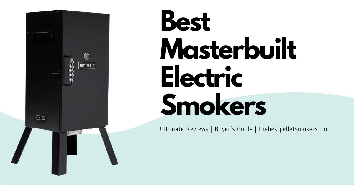 5 Best Masterbuilt Electric Smokers in 2024 [Buyer's Guide]