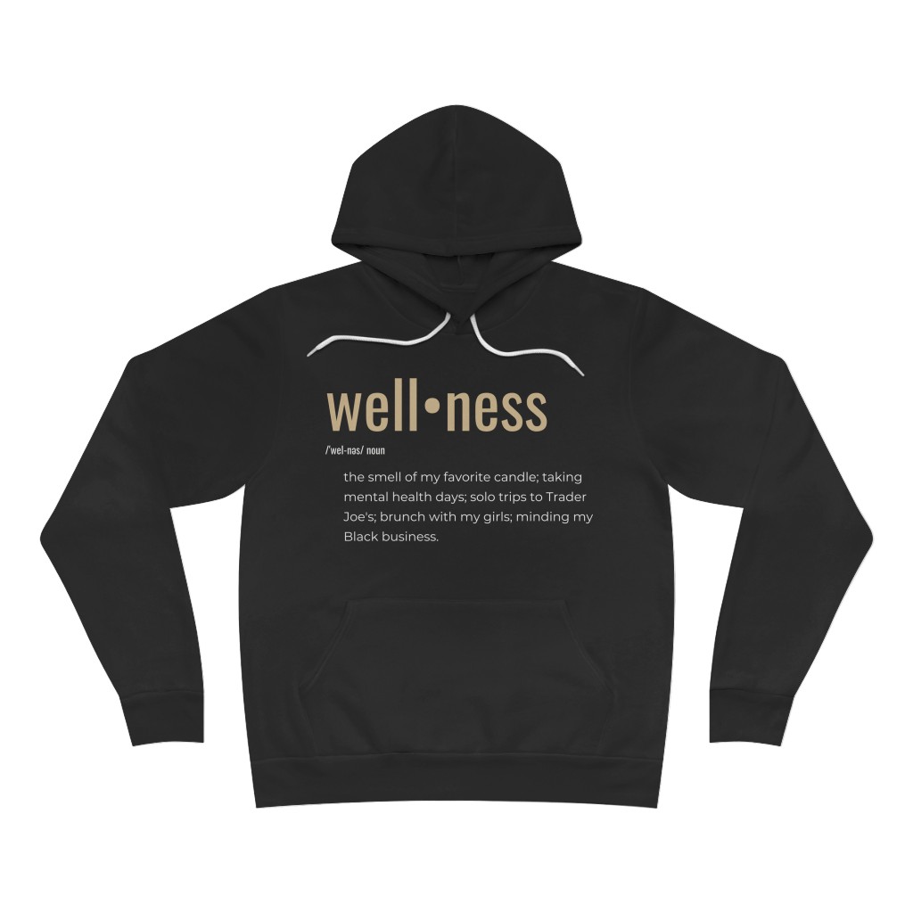 Wellness Definition Unisex Fleece Pullover Hoodie Be Well, Sis
