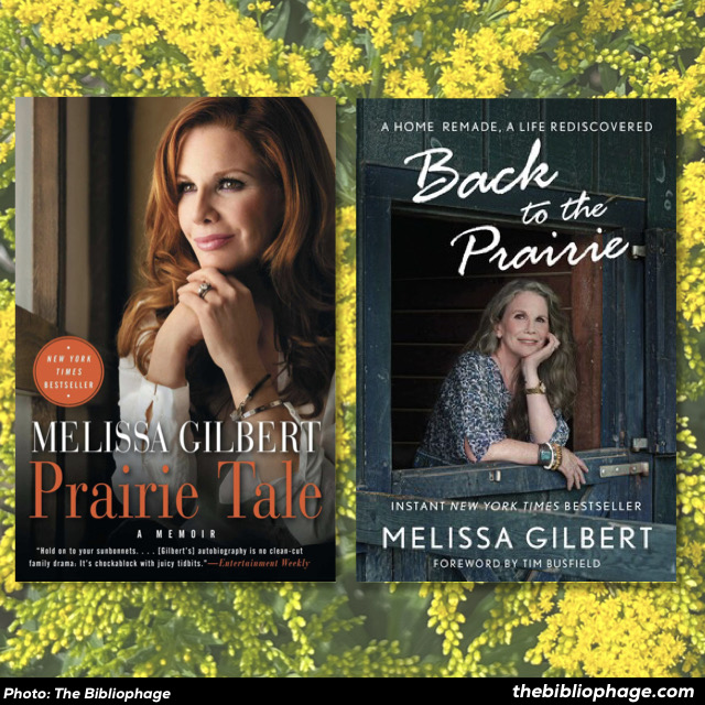 Melissa Gilbert — Two Memoirs about the Acting Life The Bibliophage