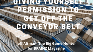 Allow yourself to leave the conveyor belt