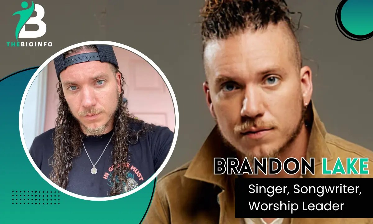 Brandon Lake Height, Biography, Age, Ethnicity, Parents, and More