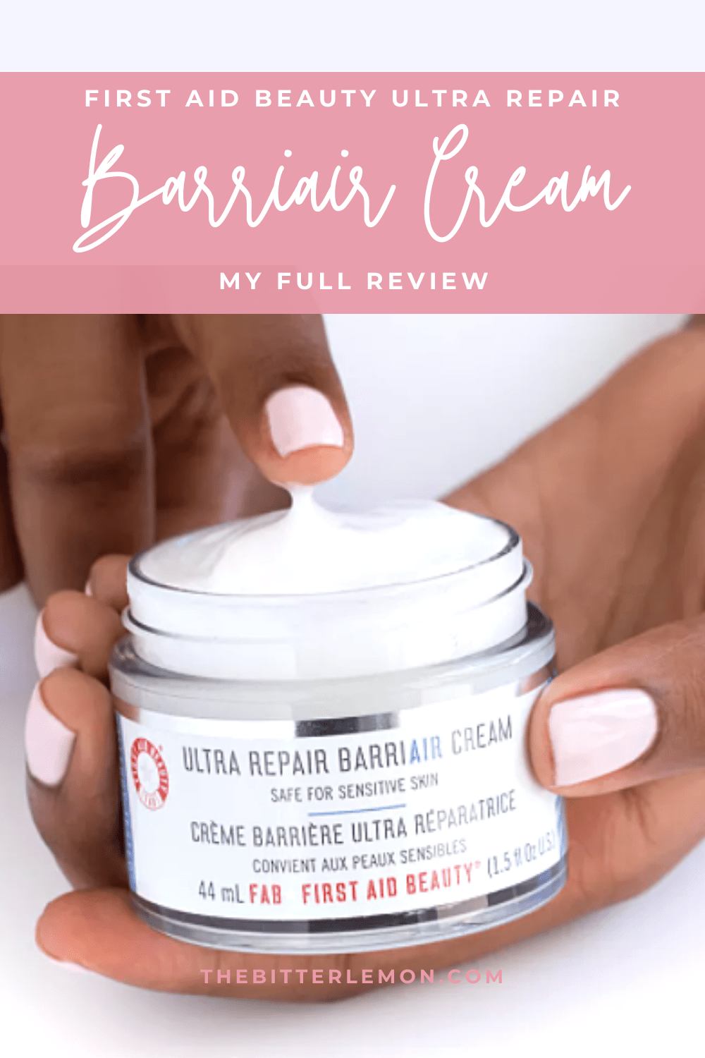 A Review First Aid Beauty Ultra Repair BarriAIR Cream. The Bitter Lemon