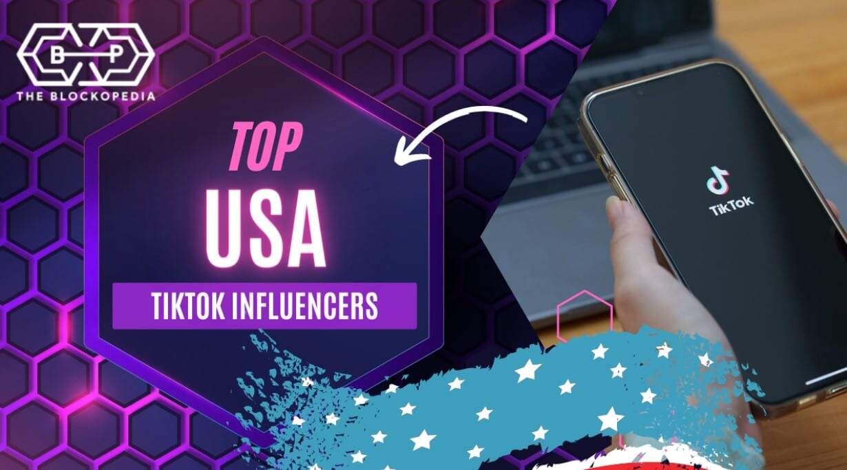 Top 10 USA TikTok Influencers THE BLOCKOPEDIA