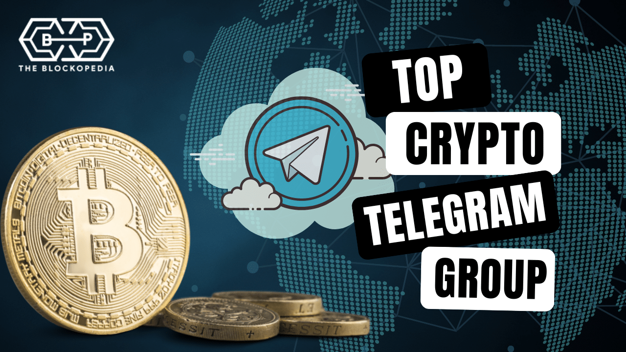 Top 10 Telegram Groups For Crypto THE BLOCKOPEDIA
