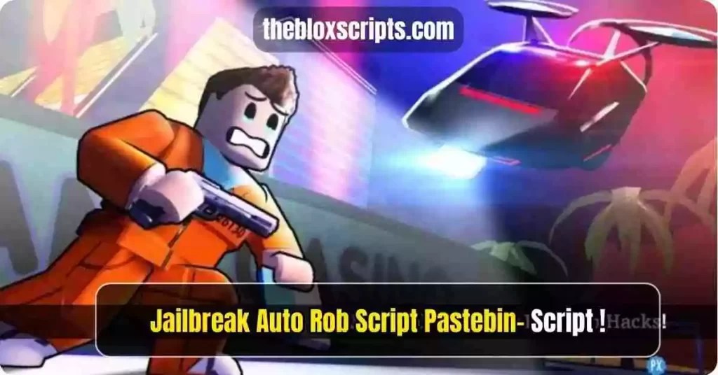 Jailbreak Auto Rob Script Pastebin The Blox Scripts