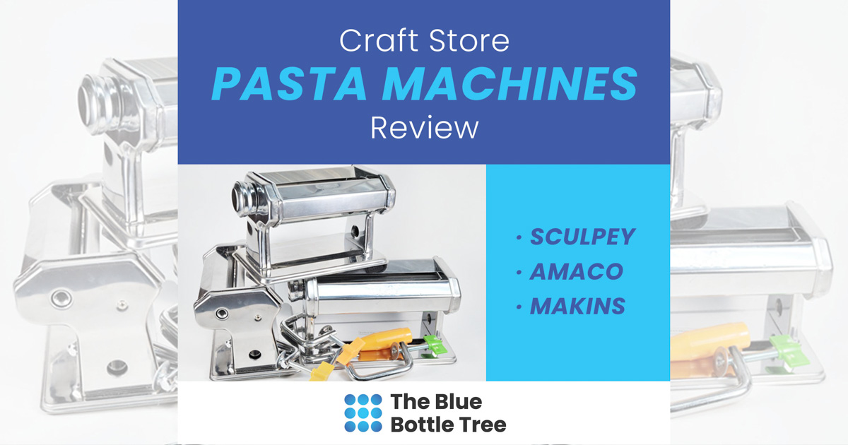 Cheap Pasta Machines for Polymer Clay A Review The Blue Bottle Tree