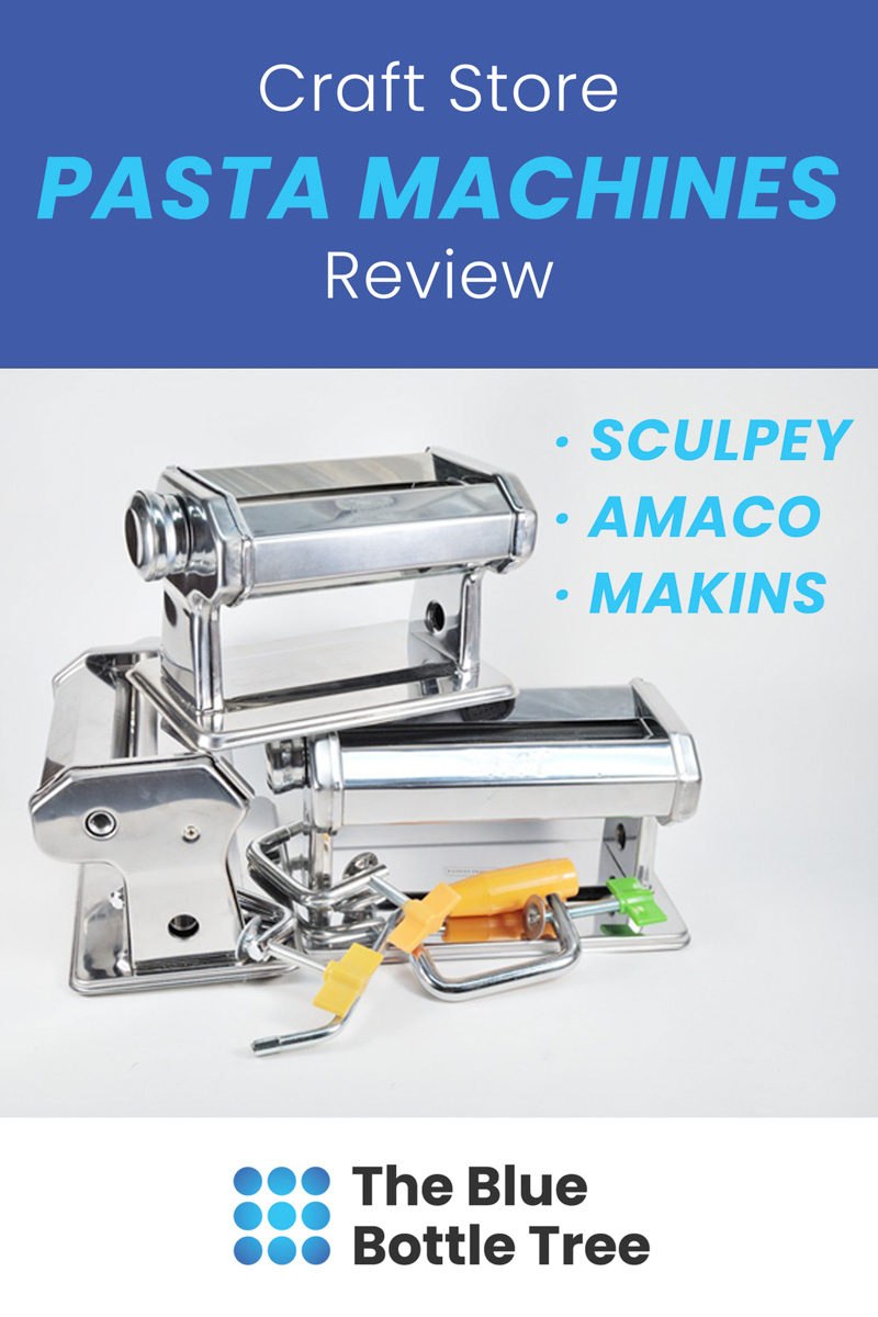 Cheap Pasta Machines for Polymer Clay A Review The Blue Bottle Tree
