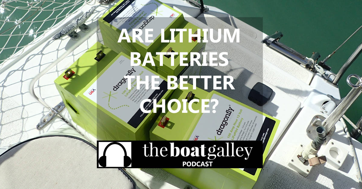🎧Are Lithium Batteries the Better Choice? The Boat Galley