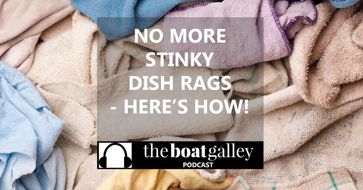 🎧No More Stinky Dish Rags Here’s How! The Boat Galley