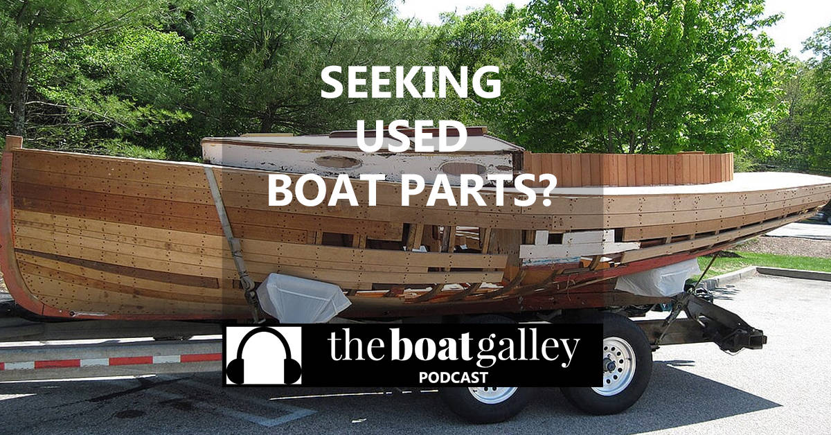 🎧Seeking Used Boat Parts? The Boat Galley