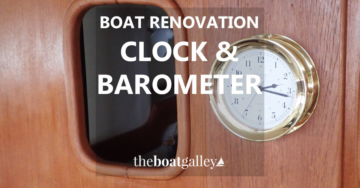 Ship's Clock and Barometer for Our Boat Renovation The Boat Galley