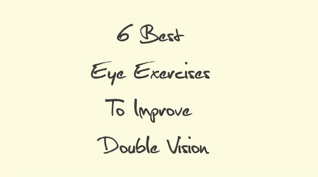 6 Best Eye Exercises To Improve Double Vision