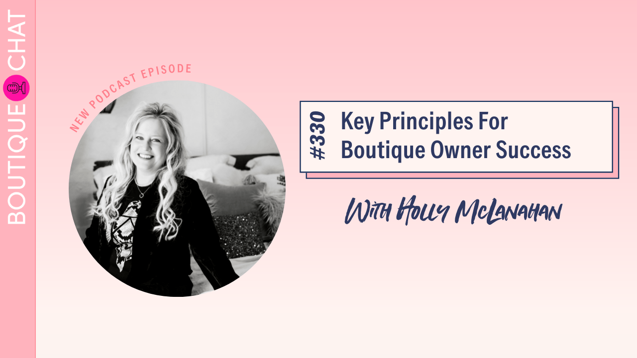 Key Principles For Boutique Owner Success The Boutique Hub