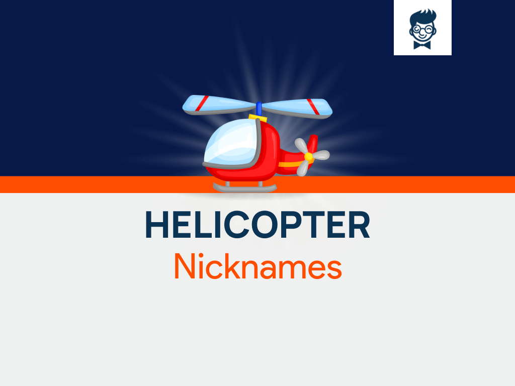 Helicopter Nicknames 555+ Catchy And Cool Nicknames BrandBoy