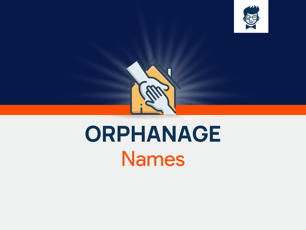 Orphanage Names 505+ Catchy And Cool Names BrandBoy