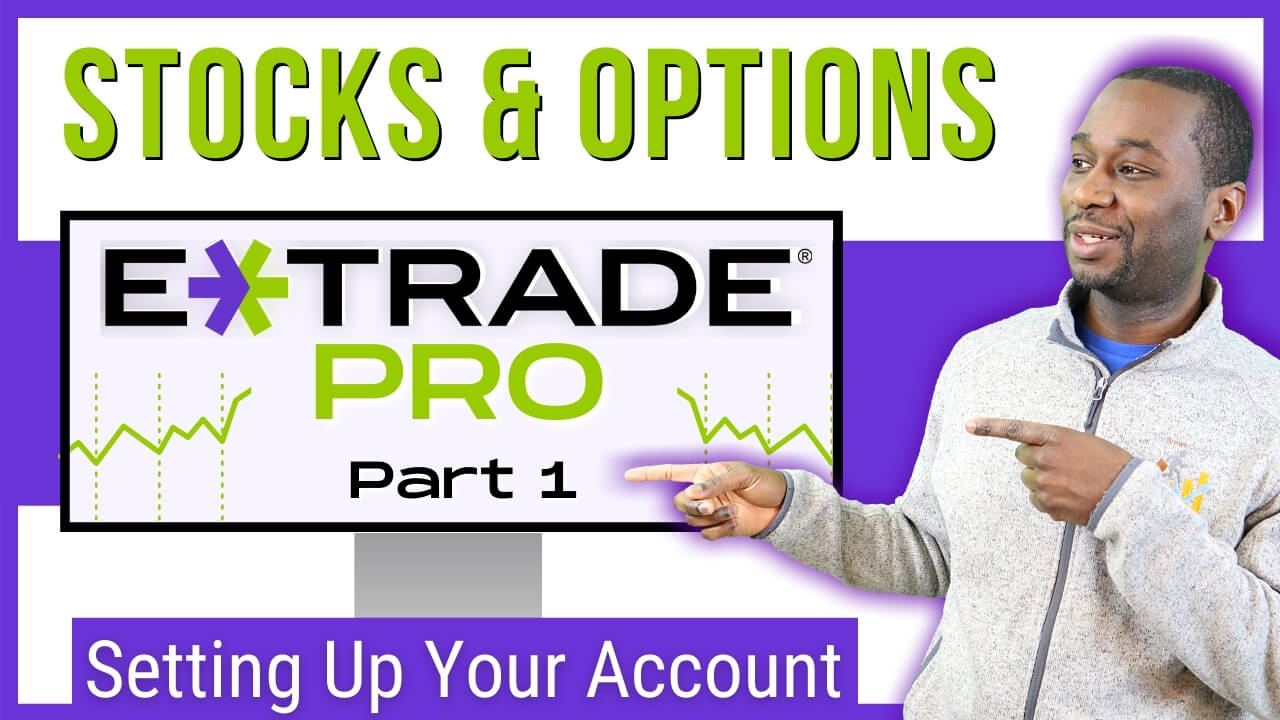 How to Set Up Your E*Trade Pro Account to Trade Stocks & Options The
