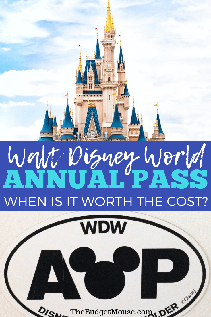 When Is It Worth It To Buy A Disney World Annual Pass? The Budget Mouse