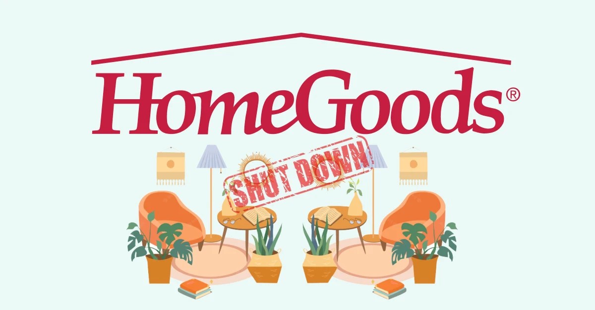 Why Did Home Goods Shut Down? Uncovering The Whole Story