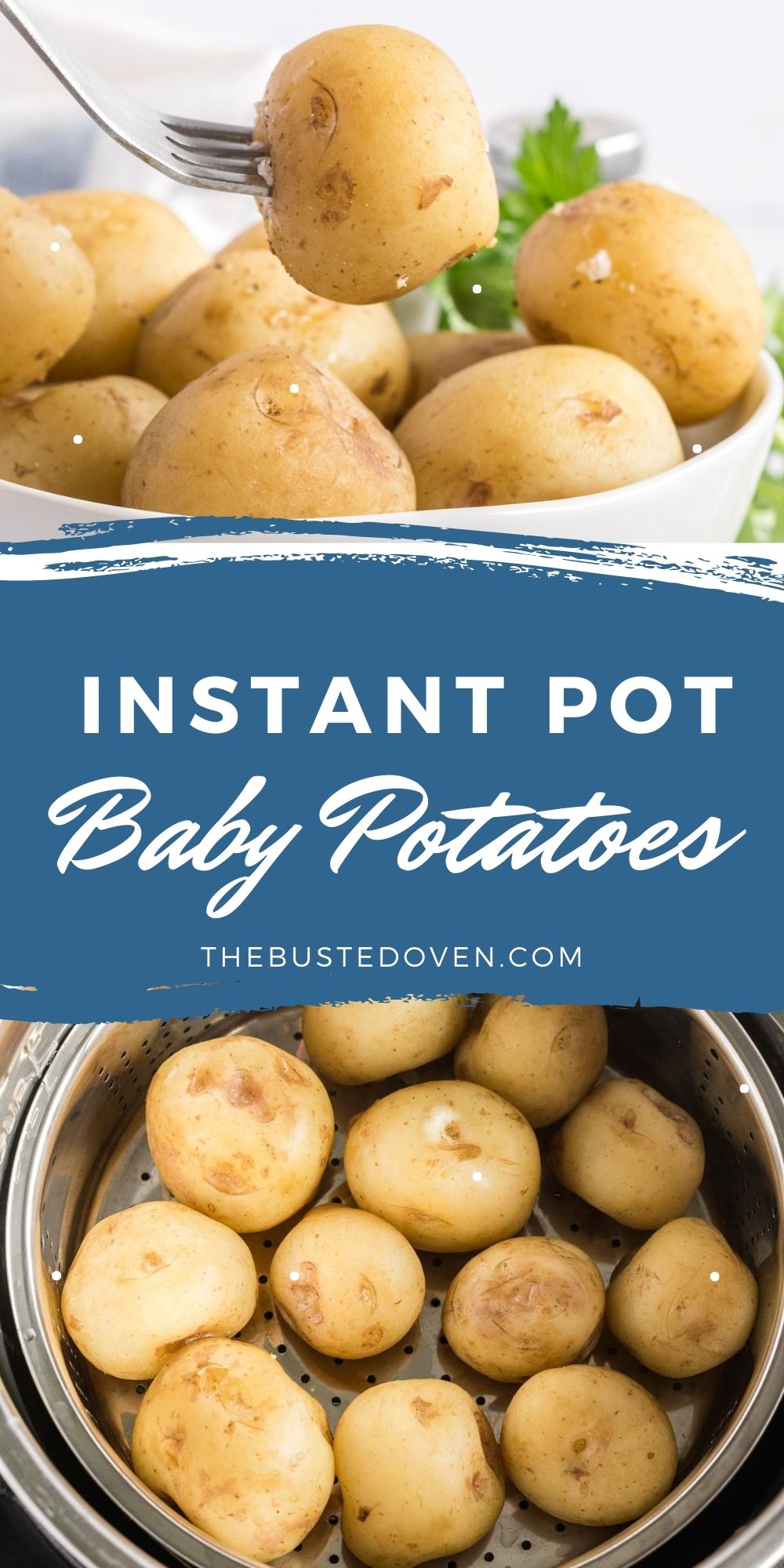 Instant Pot Baby Potatoes The Busted Oven