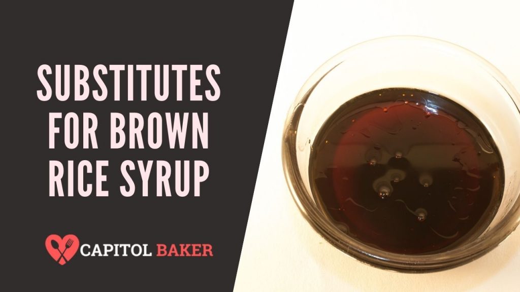 9 Best Substitutes for Brown Rice Syrup The Capitol Baker