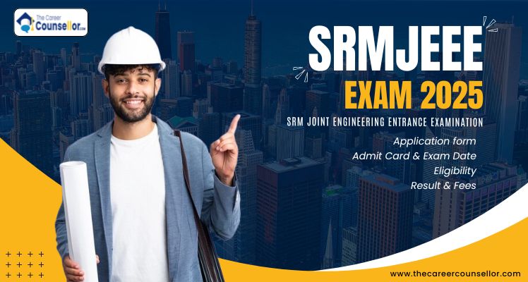 SRMJEEE Exam 2025 Eligibility, Application form, Exam & Result SRMJEEE Exam 2025 Eligibility, Application form, Exam & Result