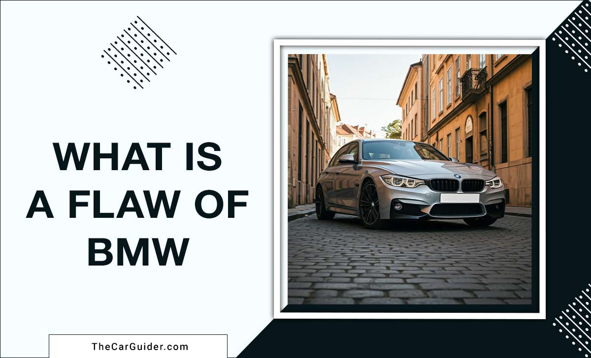 What Is A Flaw Of BMW
