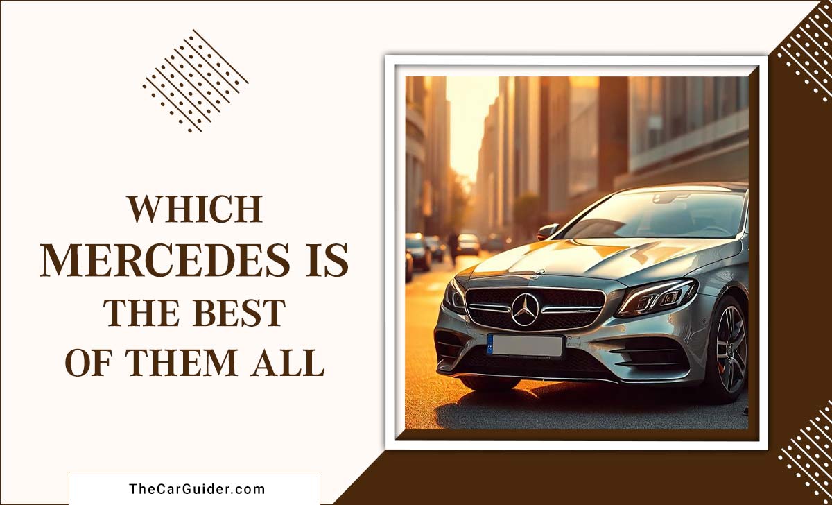 Which Mercedes Is The Best Of Them All