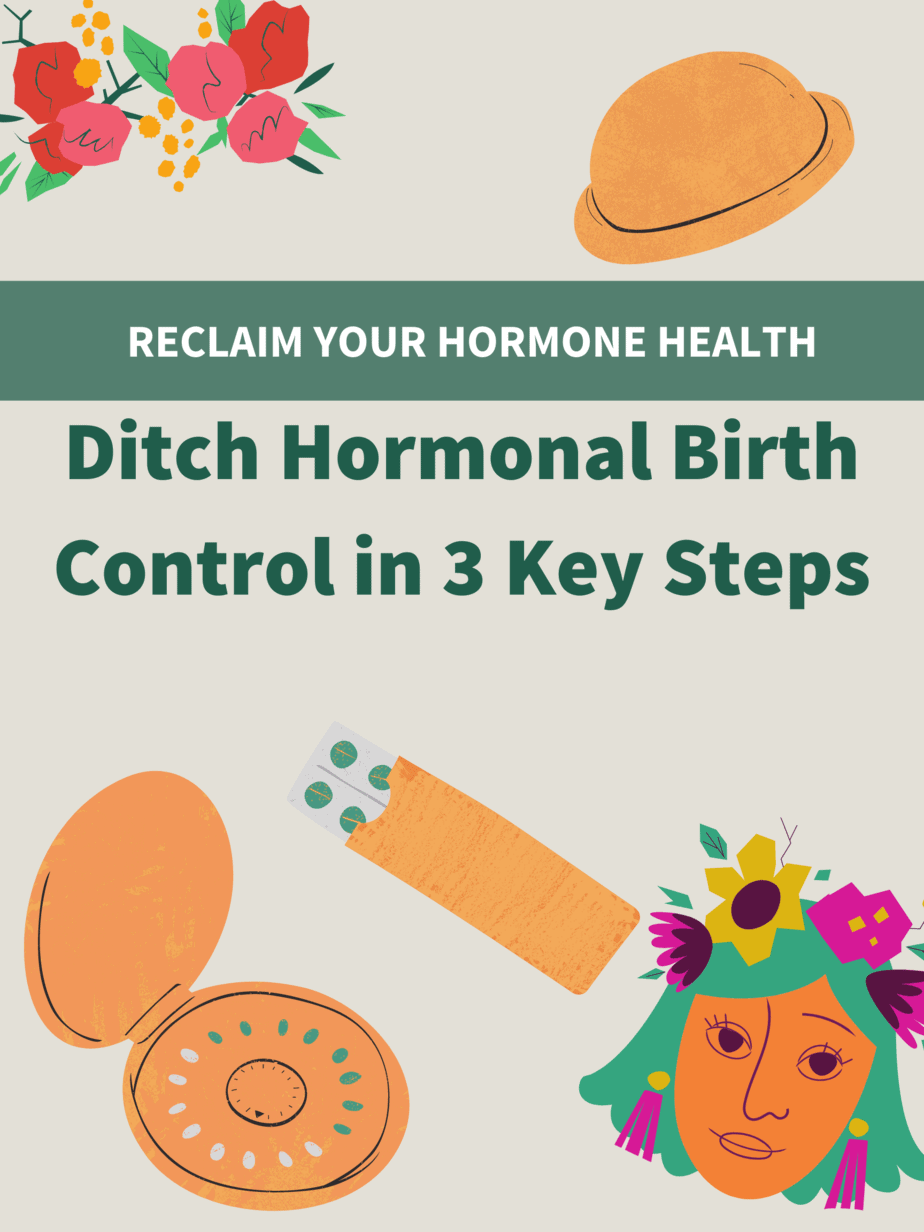 Ditching Hormonal Birth Control 3 Key Steps The Castaway Kitchen