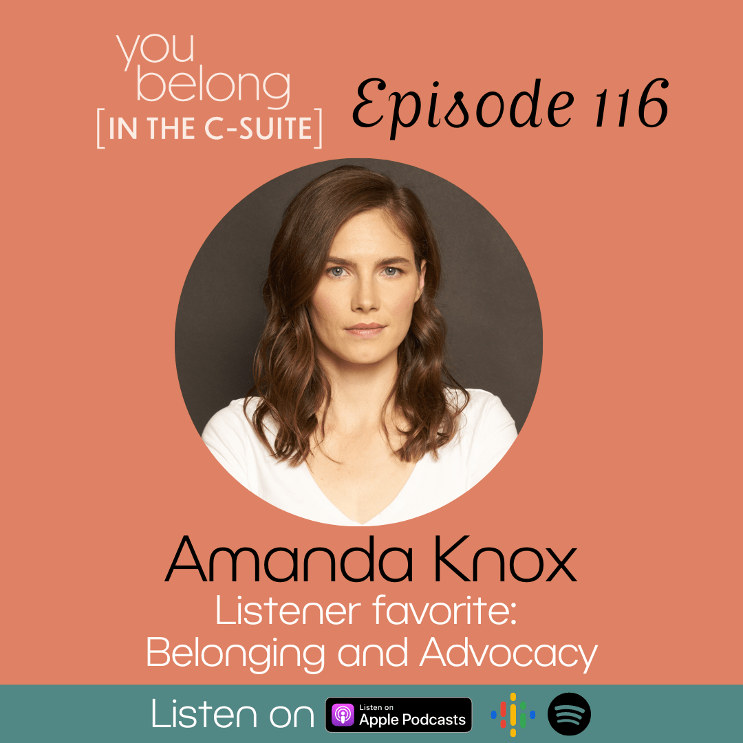 Ep. 116 Listener favorite Belonging and Advocacy with Amanda Knox