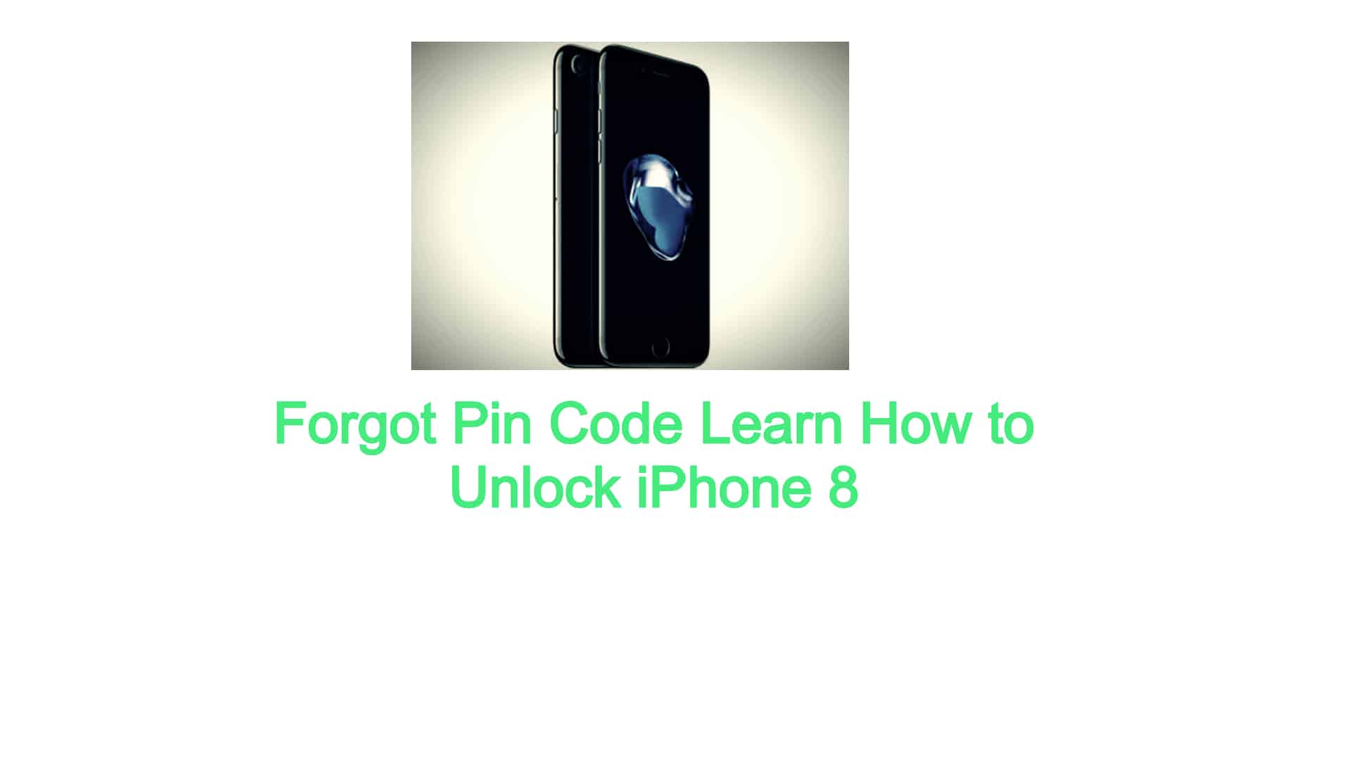 Pin Code Learn How to Unlock iPhone 8